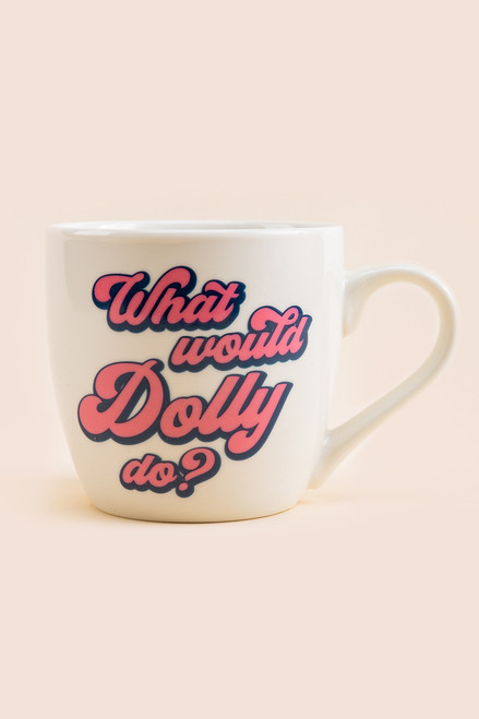 What Would Dolly Do Mug