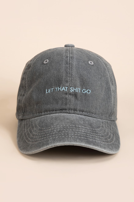 Let That Shit Go Baseball Hat