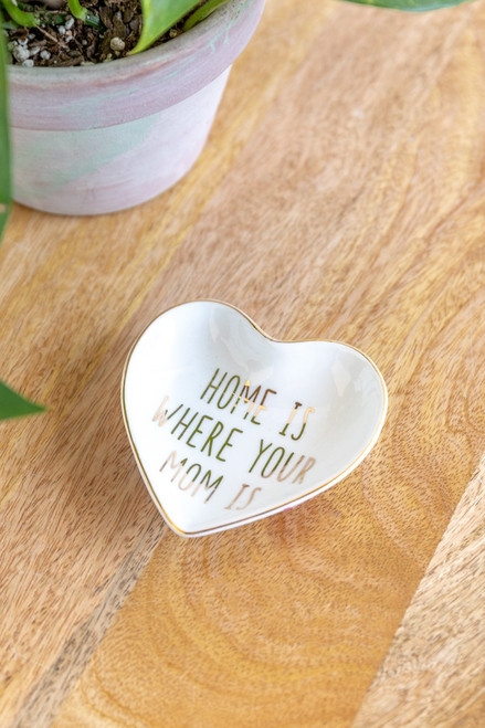 Home Is Where Your Mom Is Trinket Dish