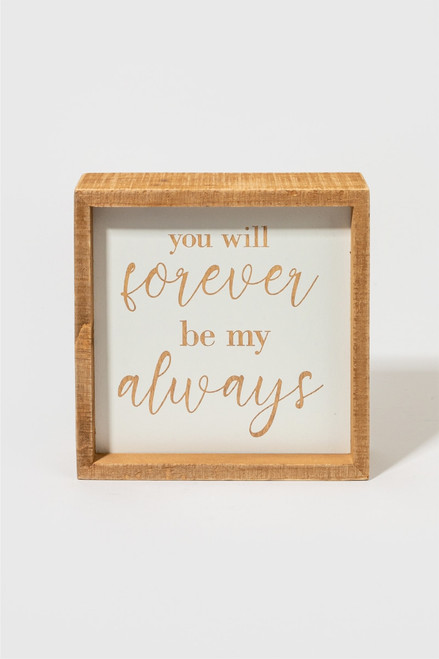 You Will Forever Be My Always Inset Box Sign
