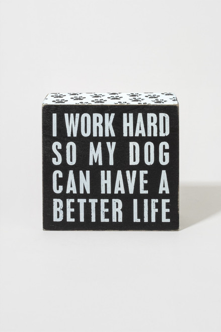 Dog Better Life Box Sign