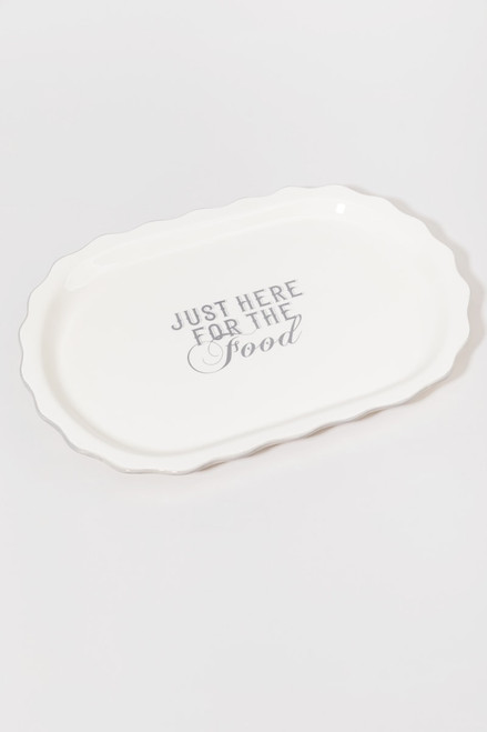 Just Here For The Food Ceramic Plate