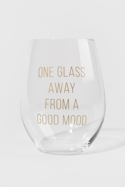 One Glass Away From A Good Mood Glass
