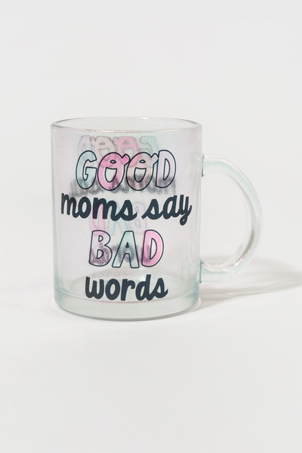 Good Moms Say Bad Words Glitter Mug