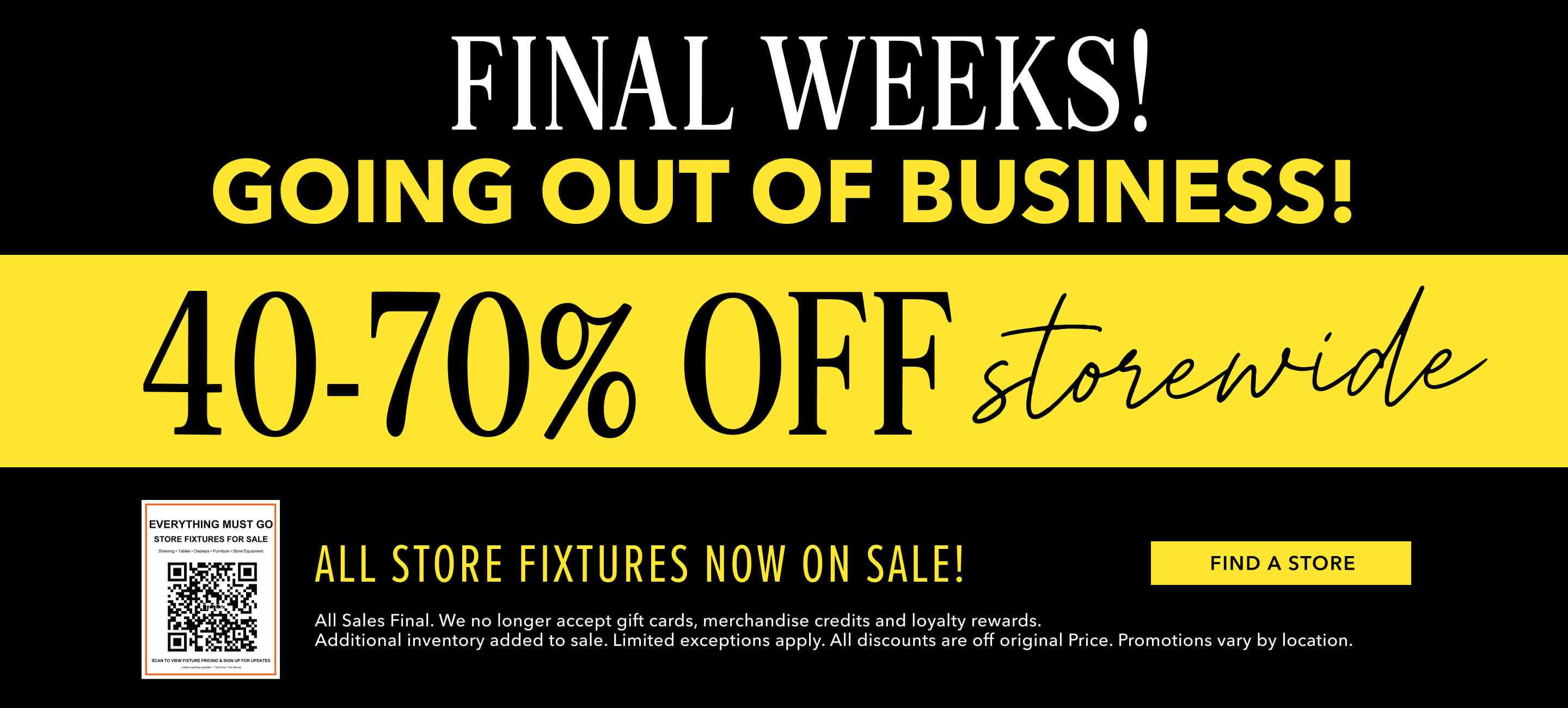 New price drops on every single item. Store Closing sale. 30-50% off Storewide. Click here to find a store near you.