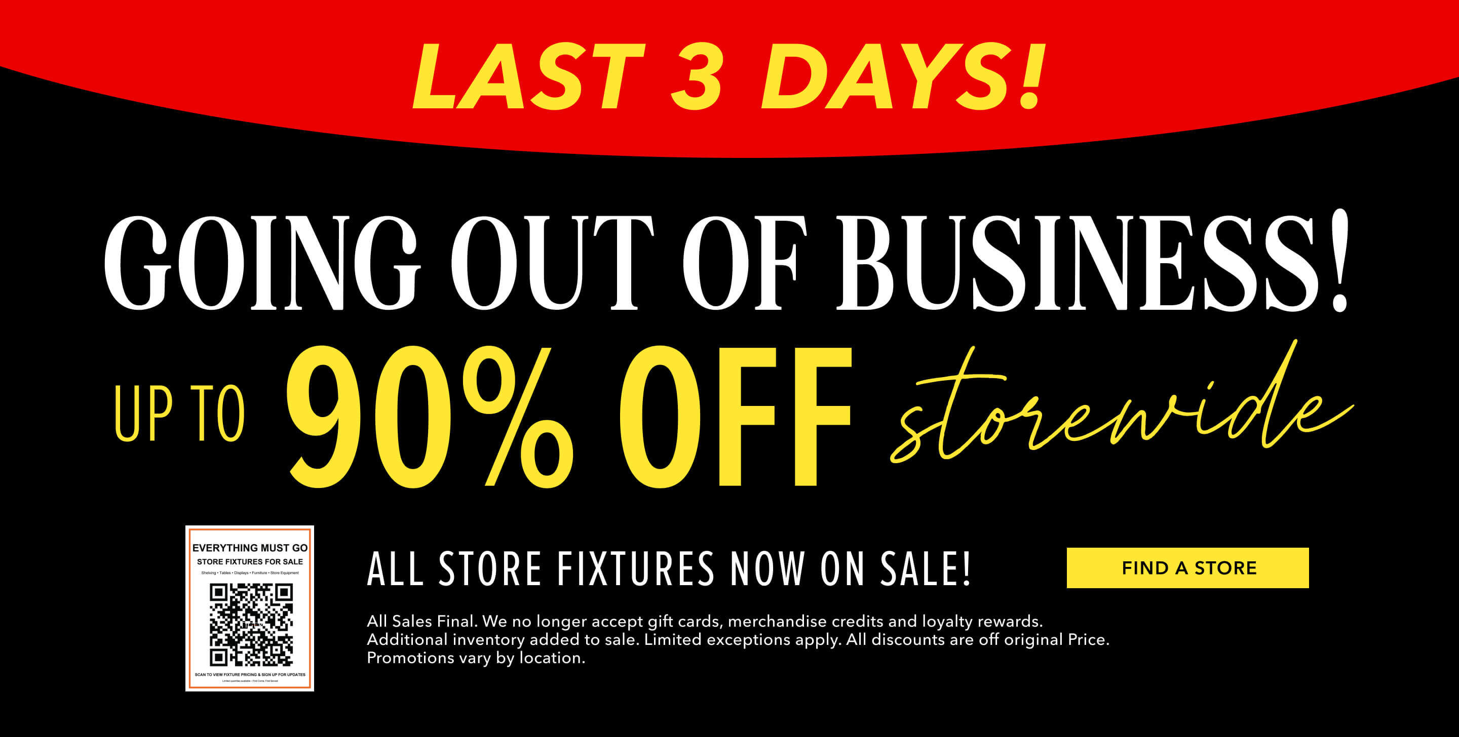 New price drops on every single item. Store Closing sale. 30-50% off Storewide. Click here to find a store near you.