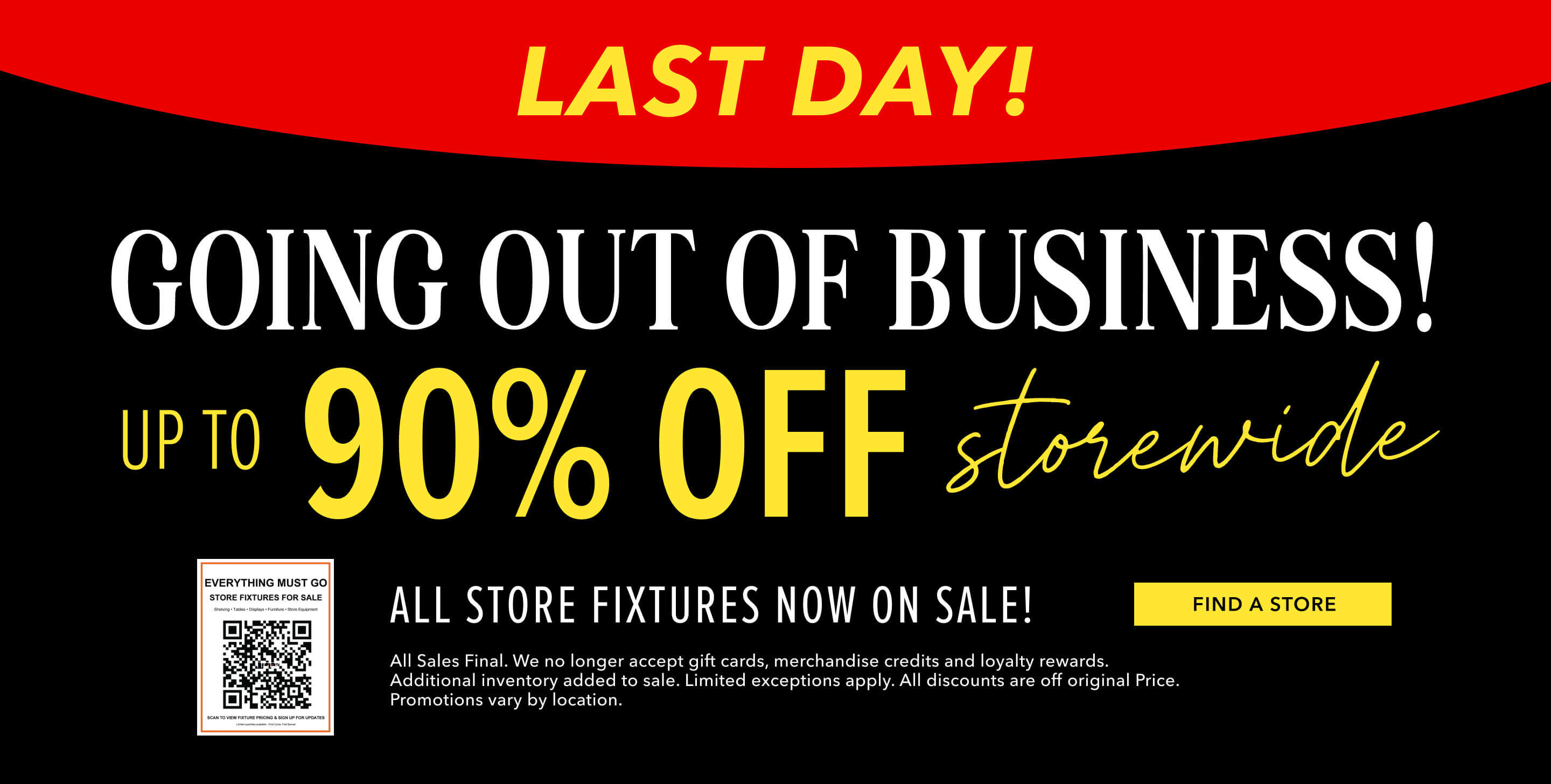 New price drops on every single item. Store Closing sale. 30-50% off Storewide. Click here to find a store near you.