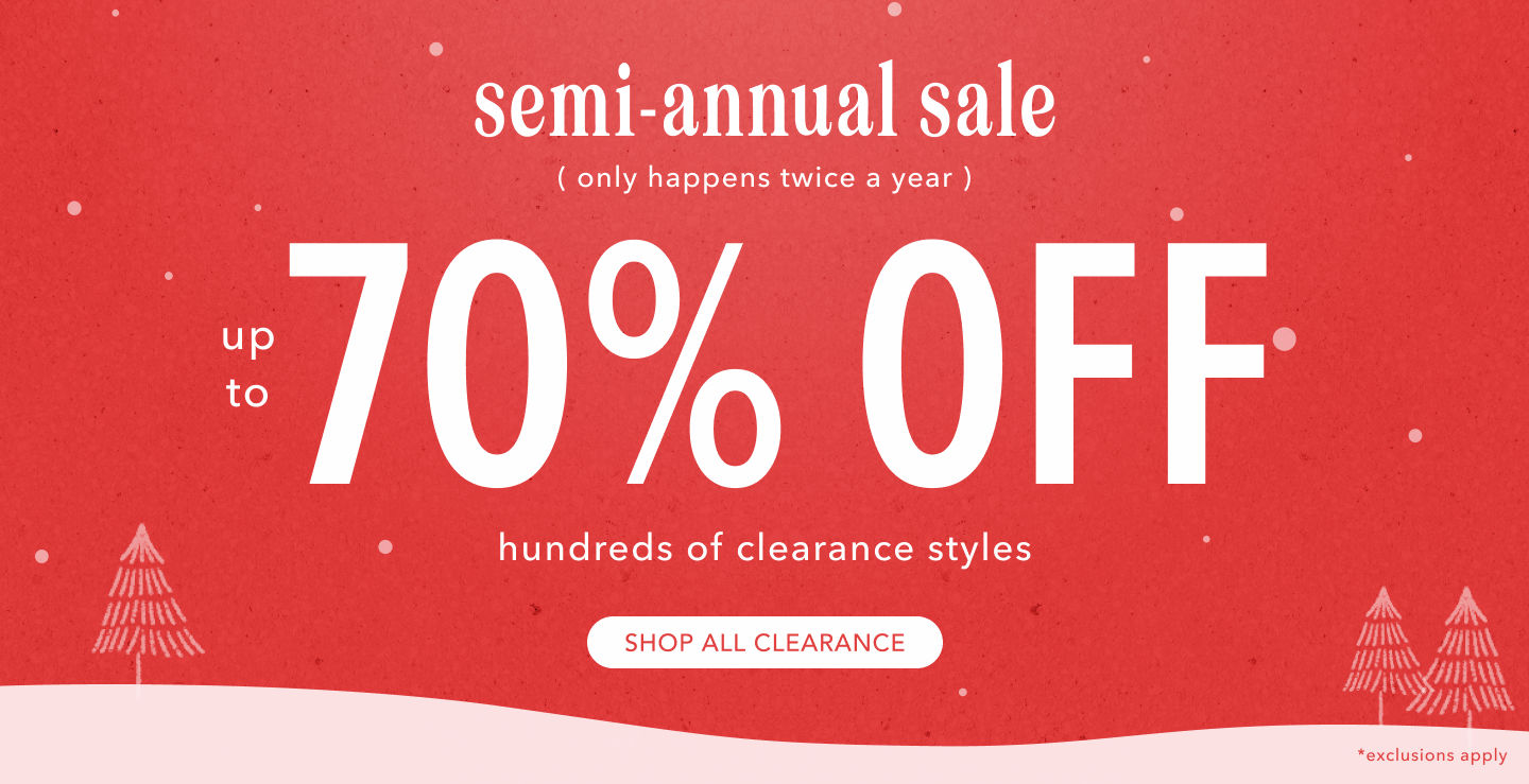 Semi-Annual Sale - Up to 70% off clearance styles. Click here to shop clearance.
