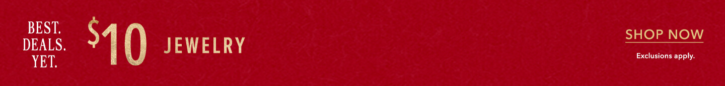 Best. Deals. Yet. $10 Jewelry. Click here to shop now!