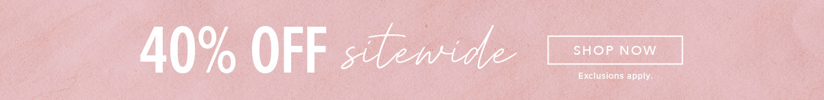 40% Off Sitewide. Click here to shop clothing.
