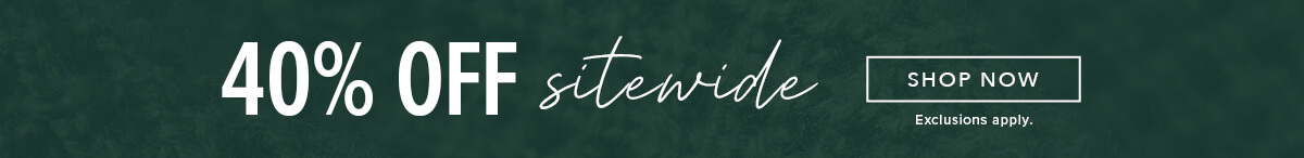 40% Off Sitewide. Click here to shop clothing.