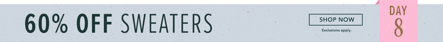 60% Off Sweaters. Click here to shop now!