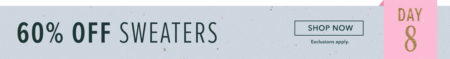 60% Off Sweaters. Click here to shop now!