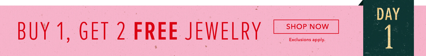Buy 1 Get 2 FREE Jewelry. Click here to shop jewelry.