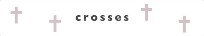 Crosses