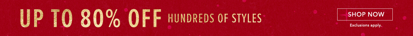 Up to 80% Off 100s of styles. Click here to shop all our clothing styles.