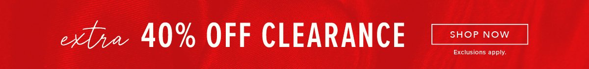 Extra 40% Off Clearance. Click here to shop clothing.