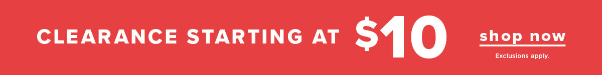 Clearance Clothing starting at $10% off ting at $10. Click here to shop now.