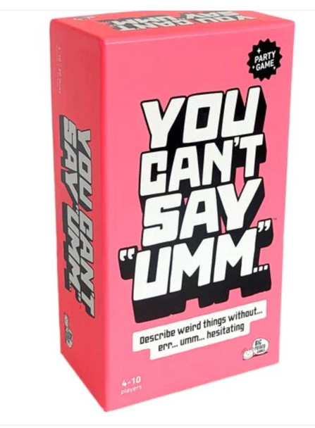 You can’t say umm game