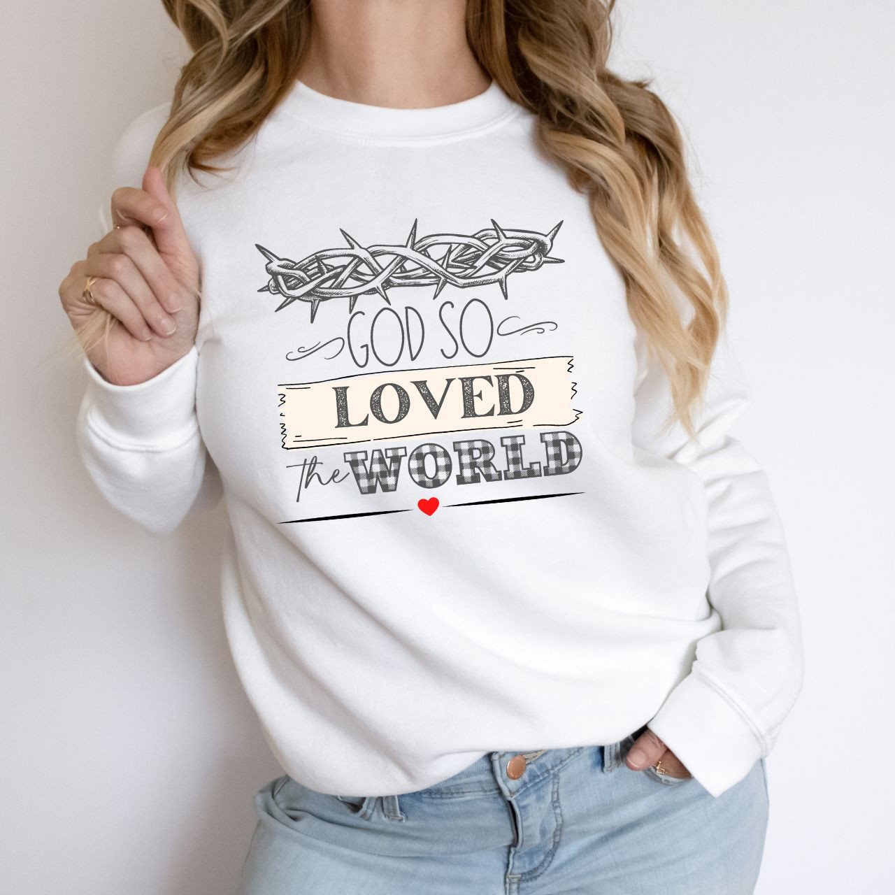 God So Loved The World Women's Sweatshirt, John 3:16 Shirt, God's