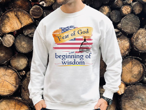 Fear of God -  Men's (WHITE) Sweatshirt, Christian Sweatshirt, Patriotic Shirt, Holy Bible Shirt, Jesus Sweatshirt, God's Word