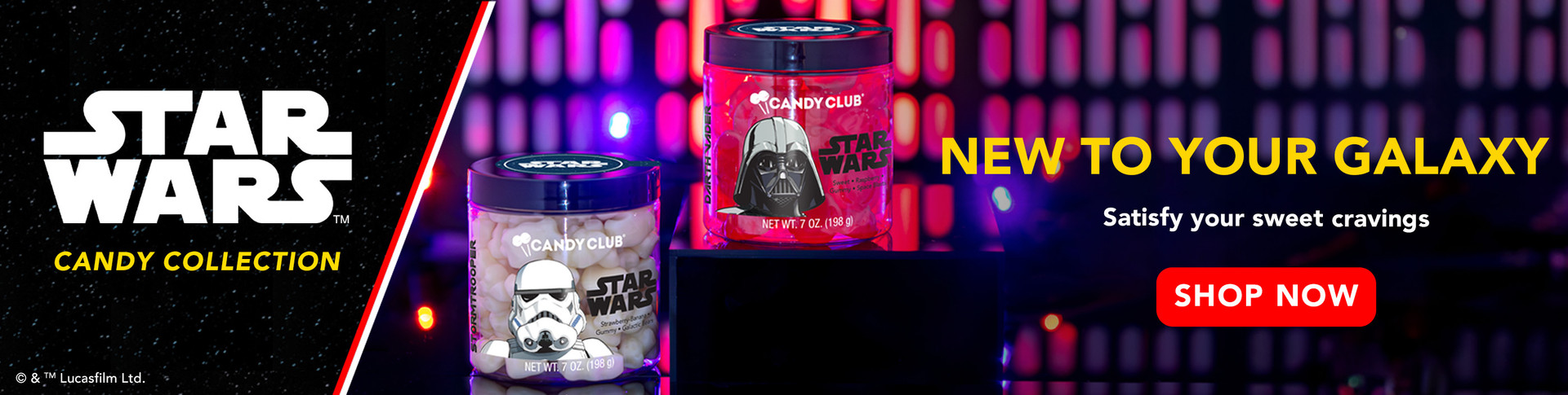 Star Wars Candy Collection. New To Your Galaxy. Shop Now.