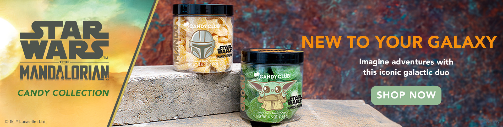 New To Your Galaxy. Star Wars The Mandalorian Candy Collection. Shop Now.