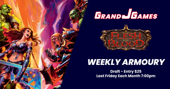 Friday 7:00pm: Flesh & Blood - Weekly Armoury (Draft) (Last Friday each month)