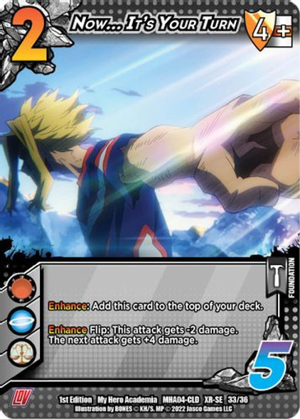 MHA04-CLD-33/36XR Now… It's Your Turn (XR Foil)