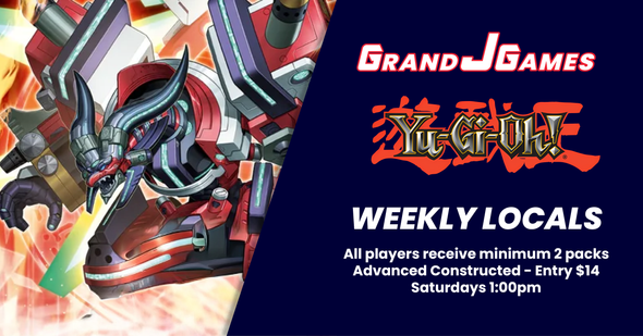 Saturday 1:00pm: Yu-Gi-Oh - Weekly Locals