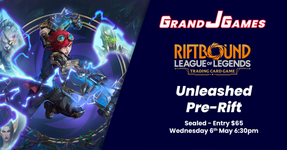 Riftbound: Unleashed Pre-Rift Event (6:30pm Wednesday 6th May)