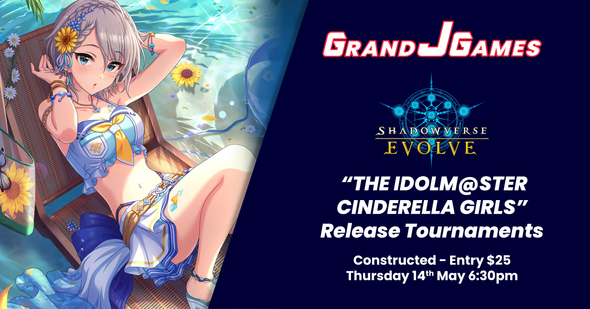 Shadowverse - "THE IDOLM@STER CINDERELLA GIRLS" Release Tournaments (6:30pm Thursday 14th May)