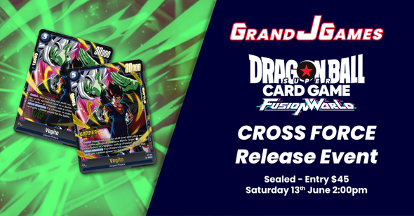 DBS Fusion World: Cross Force Pre Release (2:00pm Saturday 13th June)