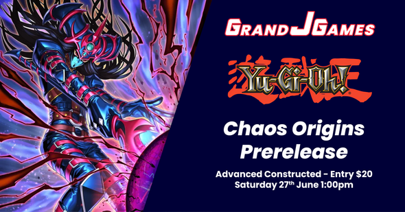 Yu-Gi-Oh - Chaos Origins Pre Release (1:00pm Saturday 27th June)