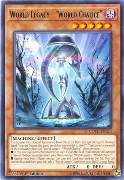 COTD-EN023 World Legacy - "World Chalice" (Rare) <Unl>