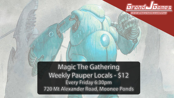 Friday 6:30pm: MTG - Weekly Pauper Game Night