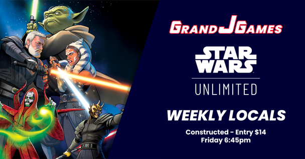 Friday 6:45pm: Star Wars Unlimited Weekly Constructed