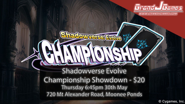 Shadowverse Evolve - Championship Showdown (6:45pm 30th May)