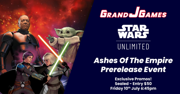 Star Wars Unlimited: Ashes of the Empire Pre Release (6:45pm Friday 10th July)