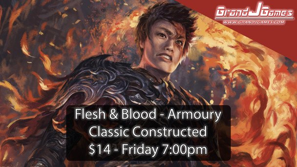 Friday 7:00pm: Flesh & Blood - Weekly Armoury (Classic Constructed) (Except last Friday each month)