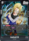 [FB10-104](R) Android 18 {Foil}