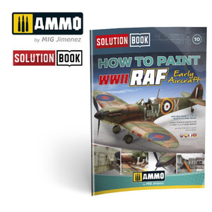 AMMO # A.MIG-6522 SOLUTION BOOK 10 - How to Paint WWII RAF Early Aircraft AMMO # A.MIG-6522 SOLUTION BOOK 10 - How to Paint WWII RAF Early Aircraft