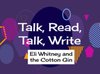 Talk, Read, Talk, Write Lesson: Eli Whitney and the Cotton Gin