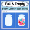 Opposites: Full and Empty - Deck 1 - Concept Identification Deck - Boom Cards™