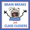 Brain Breaks and Class Closers