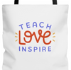 "Teach Love Inspire" Tote Bag