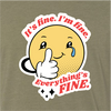 "It's fine. I'm fine. Everything's fine!" Crew neck t-shirt