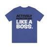 "Active Monitoring" Like A Boss Shirt
