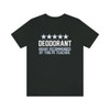 "Deodorant Highly Recommended" T-Shirt