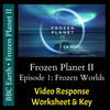 Frozen Planet II - Episode 1 - Frozen Worlds - Worksheet and Key